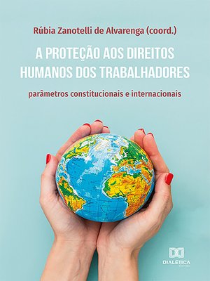 cover image of A proteção aos direitos humanos dos trabalhadores